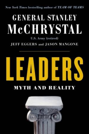 Leaders by General Stanley McChrystal & Jeff Eggers & Jason Mangone