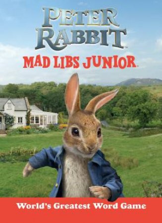 Peter Rabbit Mad Libs Junior by Sarah Fabiny