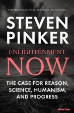 Enlightenment Now A Manifesto For Science Reason Humanism And Progress