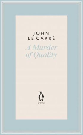 A Murder Of Quality by John le Carre
