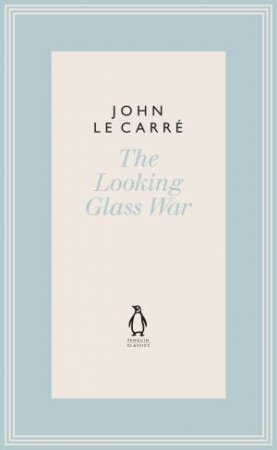 The Looking Glass War by John le Carre