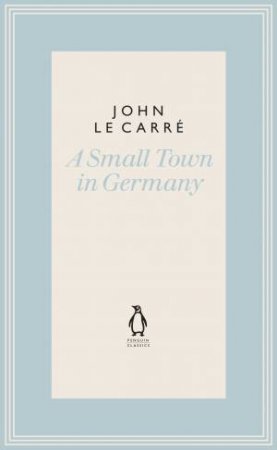 A Small Town In Germany by John le Carre