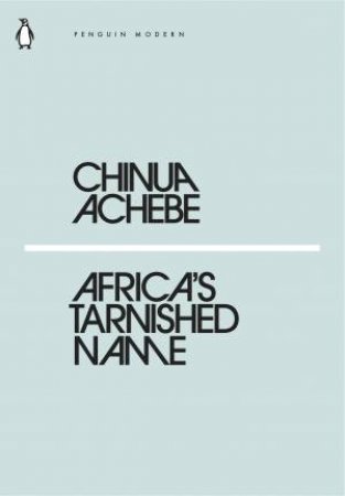 Africa's Tarnished Name by Chinua Achebe