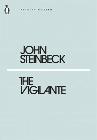 Modern Classics: The Vigilante by John Steinbeck