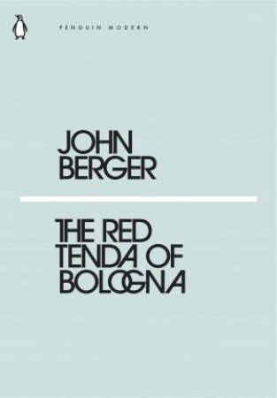 The Red Tenda Of Bologna by John Berger