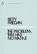Modern Classics The Problem That Has No Name