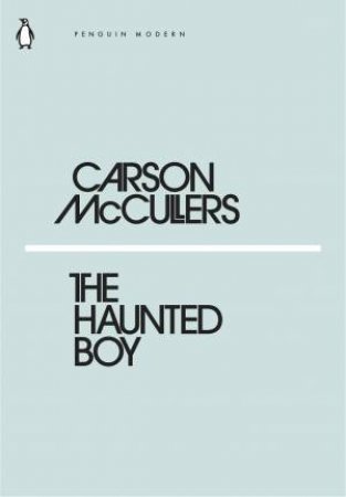Modern Classics: The Haunted Boy by Carson McCullers