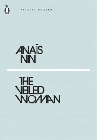 The Veiled Woman by Anais Nin