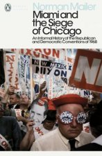 Miami and the Siege of Chicago PMC An Informal History of the Republican and democratic Conventions of 1968