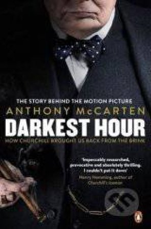 Darkest Hour: How Churchill Brought Us Back From The Brink by Anthony McCarten