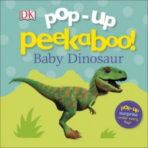 Pop Up Peekaboo! Baby Dinosaur by DK