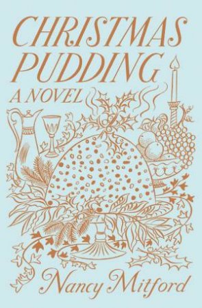 Christmas Pudding by Nancy Mitford