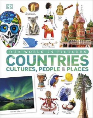 Our World In Pictures: Countries, Cultures, People & Places by Various