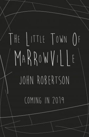 The Little Town Of Marrowville by John Robertson