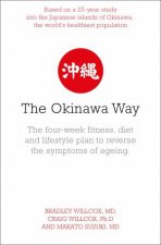 The Okinawa Way How To Improve Your Health And Longevity Dramatically