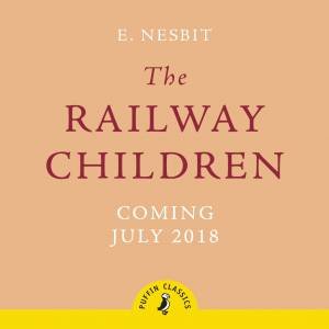 Railway Children The by E. Nesbit