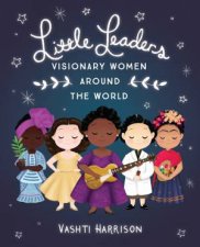 Little Leaders Visionary Women Around The World