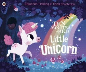 Ten Minutes To Bed: Little Unicorn by Various