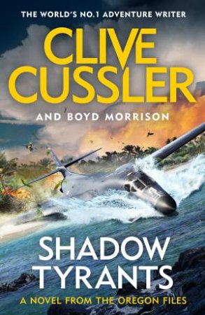 Shadow Tyrants: Oregon Files #13 by Clive Cussler