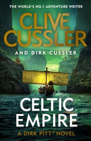 Celtic Empire: Dirk Pitt #25 by Clive Cussler and Dirk Cussler