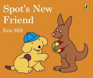 Spot's New Friend by Eric Hill