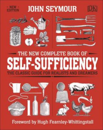 The New Complete Book Of Self-Sufficiency by John Seymour