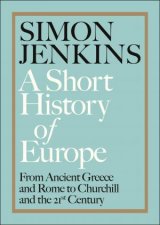 Short History of Europe From Pericles to Putin A