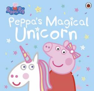 Peppa Pig: Peppa's Magical Unicorn by Various