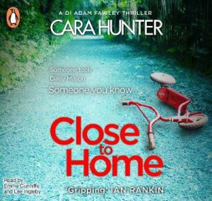Close to Home: DI Fawley Series Book 1 by Cara Hunter