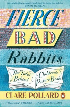 Fierce Bad Rabbits by Clare Pollard