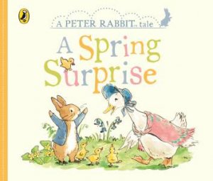 Peter Rabbit Tales: A Spring Surprise by Beatrix Potter