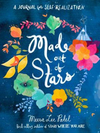 Made Out Of Stars: A Journal For Self-Realization by Meera Lee Patel
