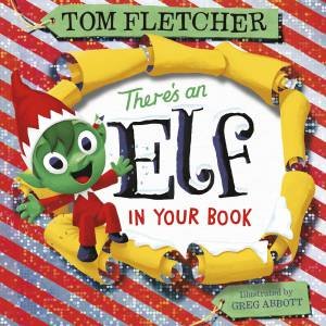 There's An Elf In Your Book by Tom Fletcher