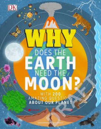 Why Does The Earth Need The Moon? by Various
