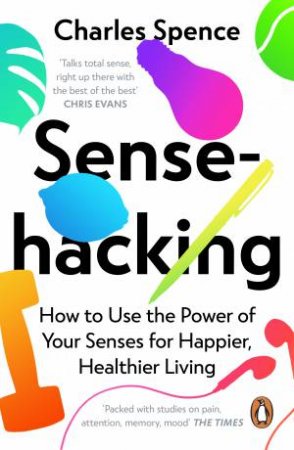 Sensehacking by Charles Spence