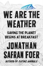 We are the Weather Saving the Planet Starts at Breakfast