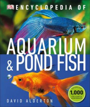 Encyclopedia of Aquarium and Pond Fish by David Alderton