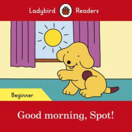 Good Morning, Spot by Ladybird