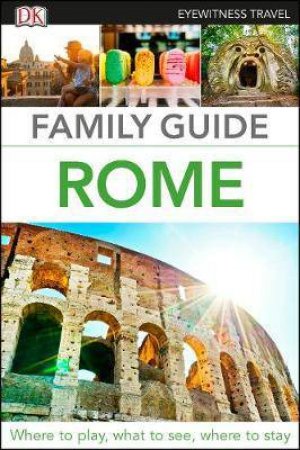 Eyewitness Travel: Family Guide Rome by Various