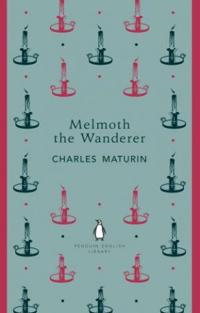 Penguin English Library: Melmoth The Wanderer by Charles Maturin