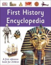 First History Encyclopedia A First Reference Book For Children