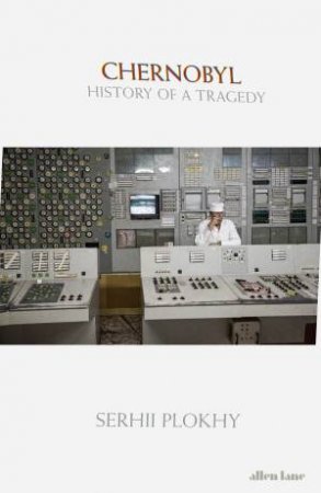 Chernobyl: History Of A Tragedy