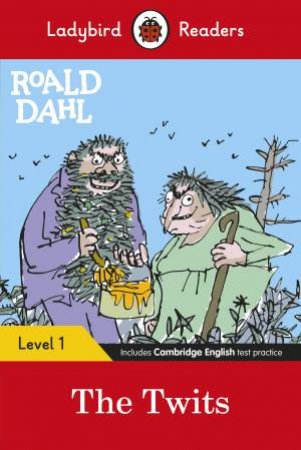 The Twits - Ladybird Readers Level 1 by Roald Dahl