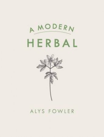 Modern Herbal A by Alys Fowler