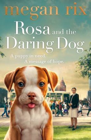 Rosa And The Daring Dog by Megan Rix