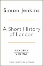 A Short History Of London The Rise Fall And Rise Again