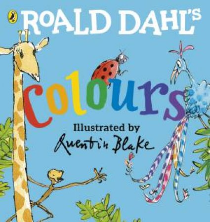 Roald Dahl's Colours by Roald Dahl & Quentin Blake