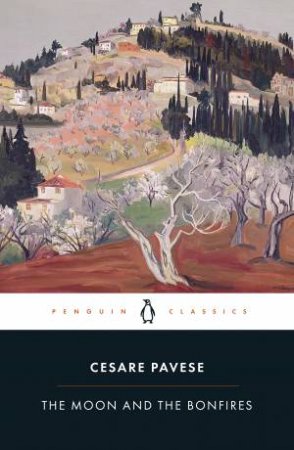 The Moon And The Bonfires by Cesare Pavese