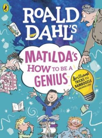 Roald Dahl's Matilda's How To Be A Genius by Roald Dahl