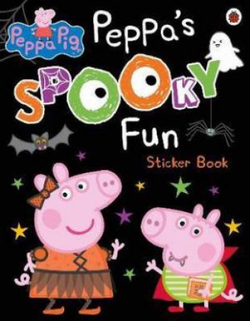 Peppa Pig: Peppa's Spooky Fun Sticker Book by Various